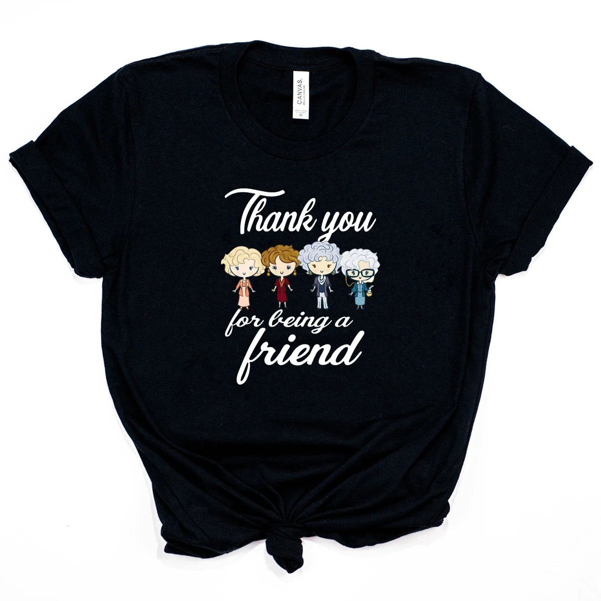 Thank You for Being A Friend T-shirt Gift