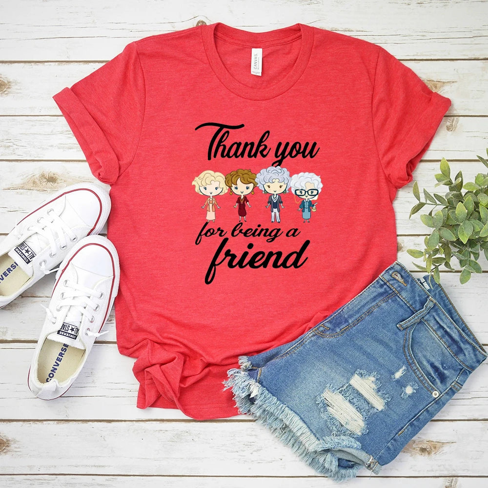 Thank You for Being A Friend T-shirt Gift