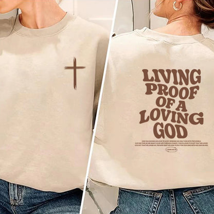 Living Proof of a Loving God Sweatshirt