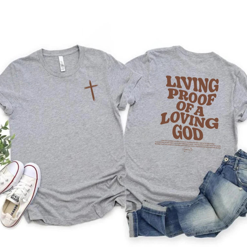 Living Proof of a Loving God T-Shirt