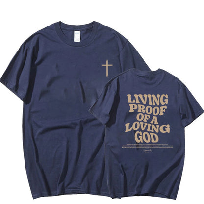 Living Proof of a Loving God T-Shirt