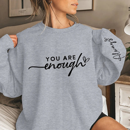 You Are Enough Always Print Sweatshirts