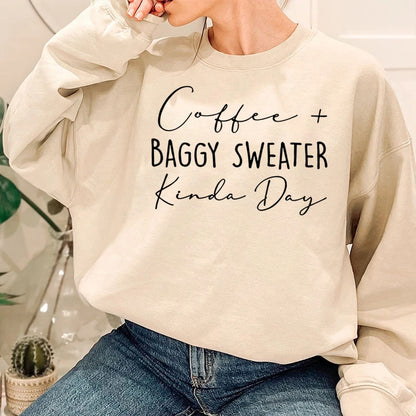 Coffee Baggy Sweater Kinda Day Sweatshirts Casual Pullovers