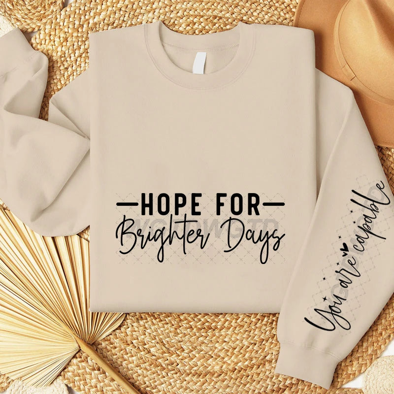 Hope For Brighter Days Hoodless Pullover with Long Sleeve