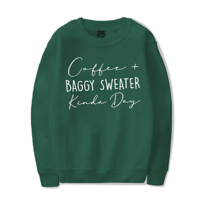 Coffee Baggy Sweater Kinda Day Sweatshirts Casual Pullovers