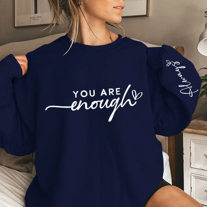 You Are Enough Always Print Sweatshirts