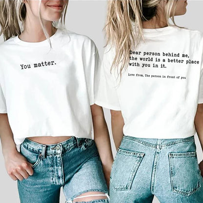 You Matter T-Shirt: Dear Person Behind Me You Matter Graphic Tees Unisex