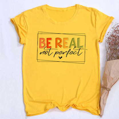 Be Real Not Perfect Short Sleeve Inspirational and Self Love T-Shirt