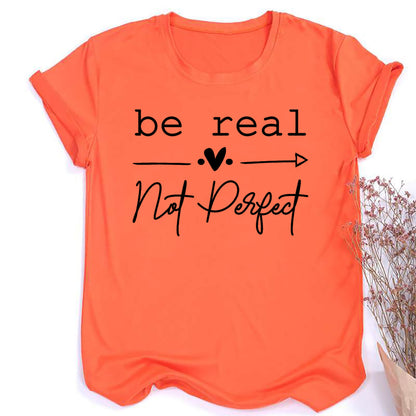 Be Real Not Perfect Short Sleeve Inspirational and Self Love T-Shirt