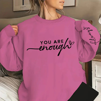 You Are Enough Always Print Sweatshirts