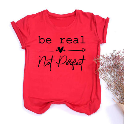 Be Real Not Perfect Short Sleeve Inspirational and Self Love T-Shirt