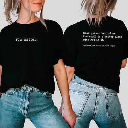 You Matter T-Shirt: Dear Person Behind Me You Matter Graphic Tees Unisex