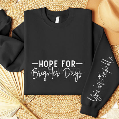 Hope For Brighter Days Hoodless Pullover with Long Sleeve