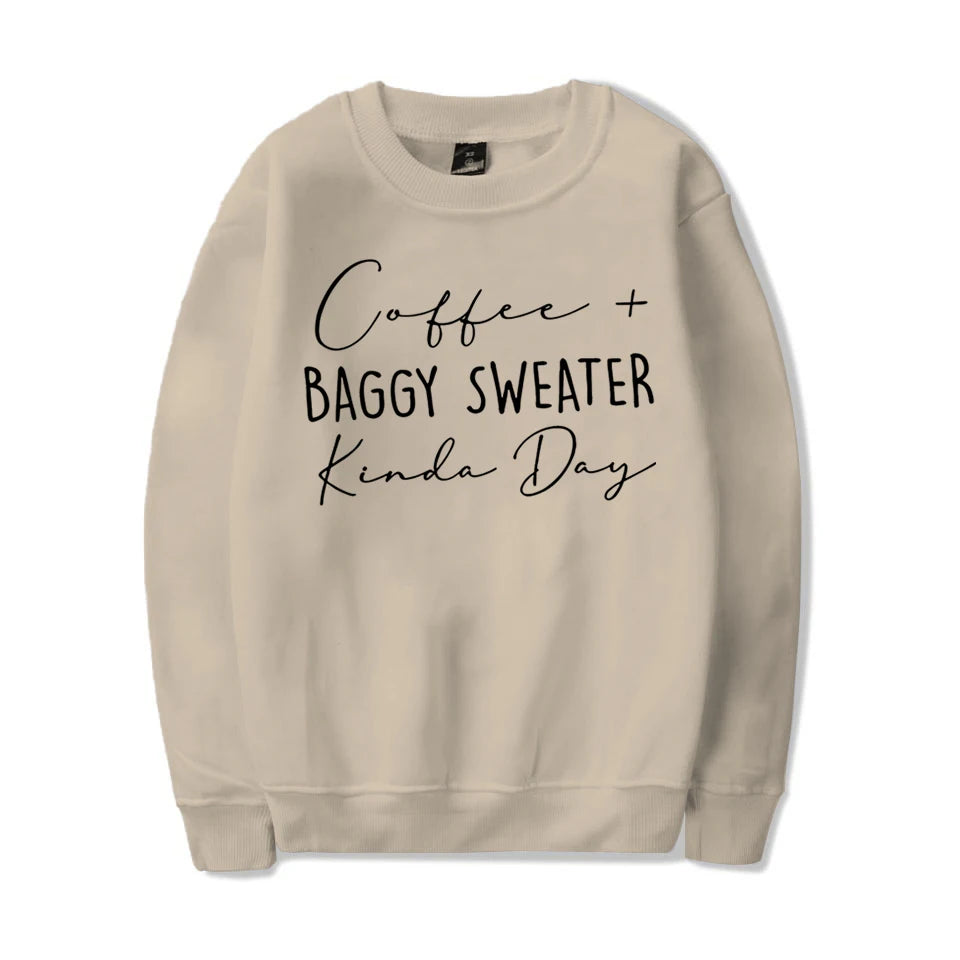 Coffee Baggy Sweater Kinda Day Sweatshirts Casual Pullovers