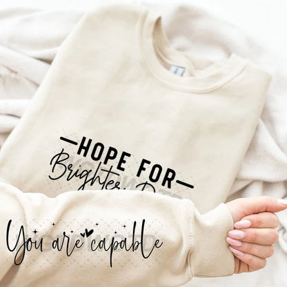 Hope For Brighter Days Hoodless Pullover with Long Sleeve