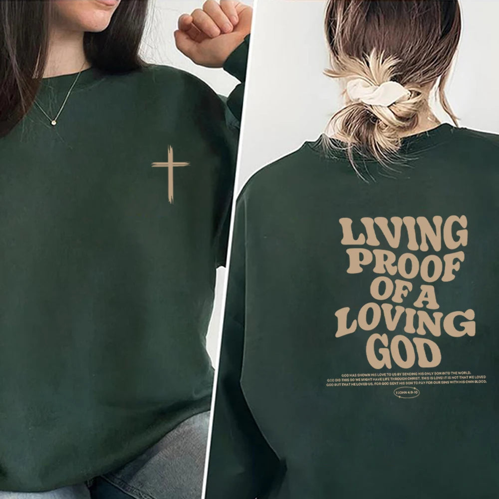 Living Proof of a Loving God Sweatshirt