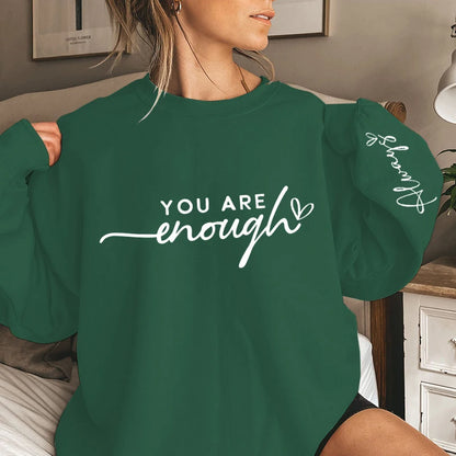 You Are Enough Always Print Sweatshirts