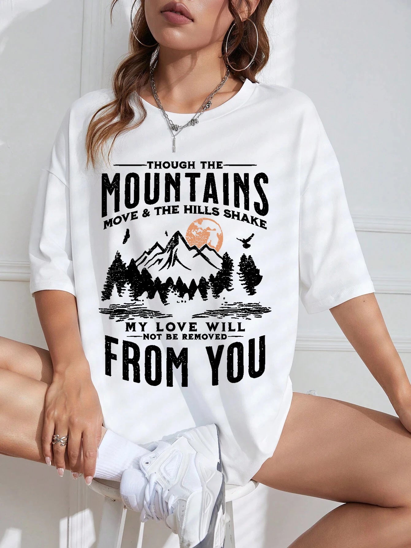 Though the Mountains Move & the Hills Shake, My Love will Not be Moved from You T-Shirt