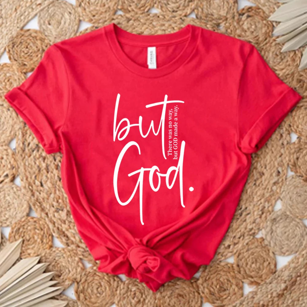 "But God" There Was No Way But God Made A Way T-Shirt