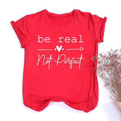 Be Real Not Perfect Short Sleeve Inspirational and Self Love T-Shirt