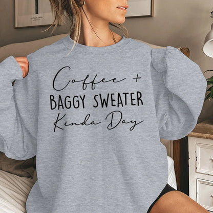 Coffee Baggy Sweater Kinda Day Sweatshirts Casual Pullovers