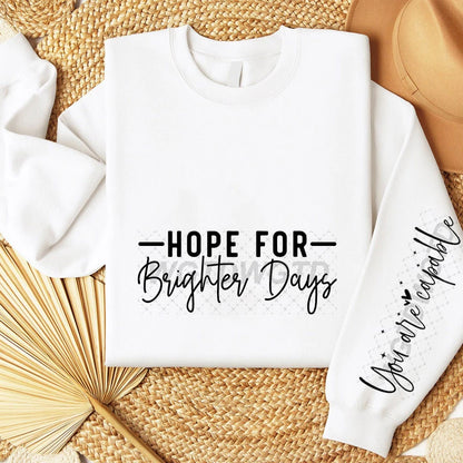 Hope For Brighter Days Hoodless Pullover with Long Sleeve