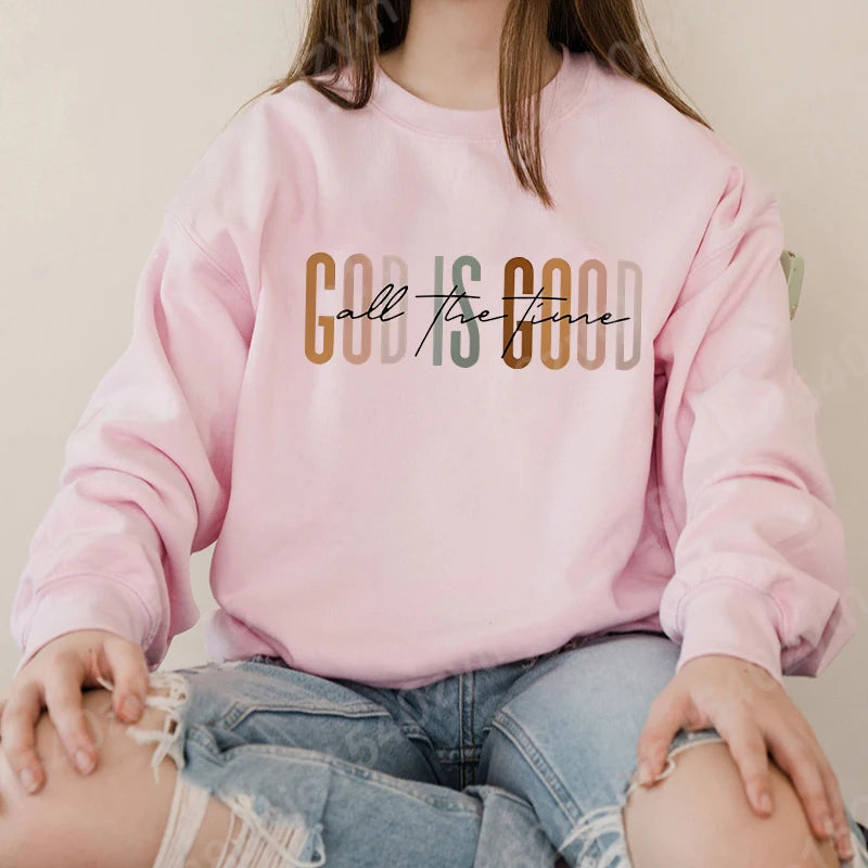 God Is Good All The Time Sweatshirt, Cute Fleece Pullover