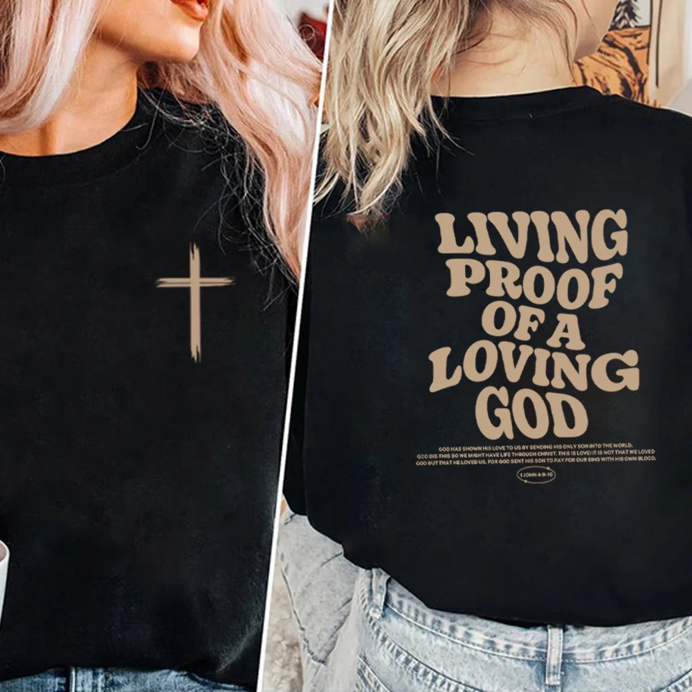 Living Proof of a Loving God Sweatshirt