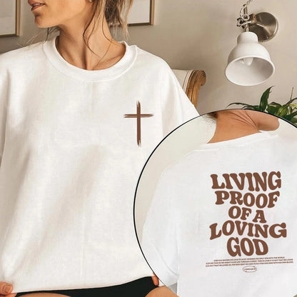 Living Proof of a Loving God Sweatshirt