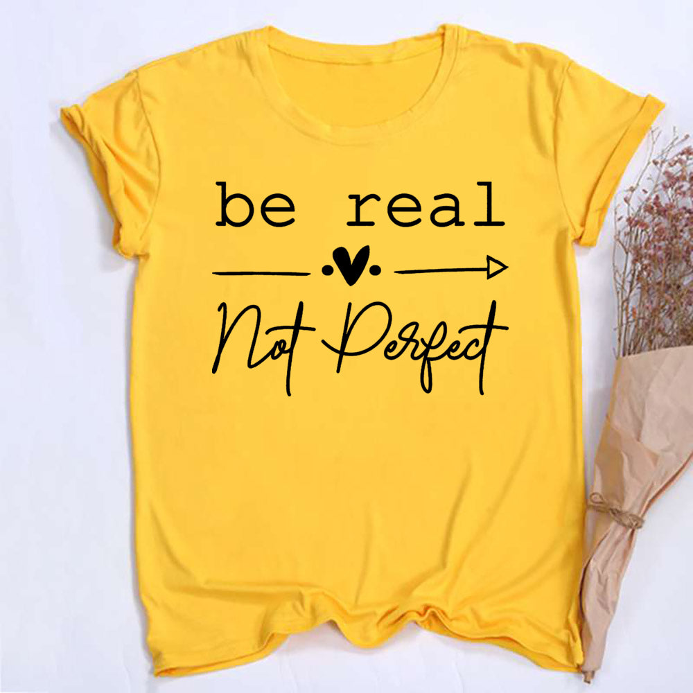 Be Real Not Perfect Short Sleeve Inspirational and Self Love T-Shirt