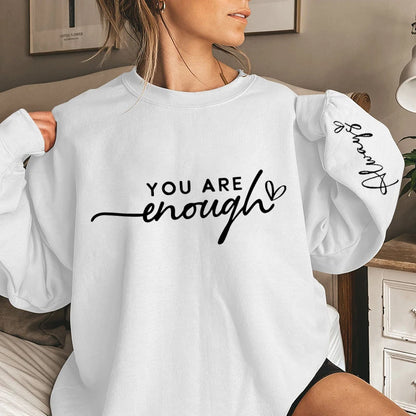 You Are Enough Always Print Sweatshirts