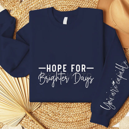 Hope For Brighter Days Hoodless Pullover with Long Sleeve