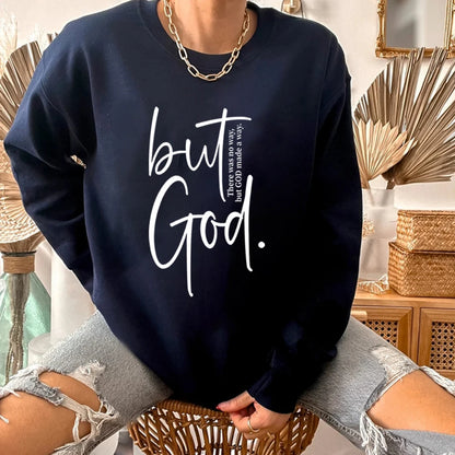 "But God" There Was No Way But God Made A Way Sweatshirt