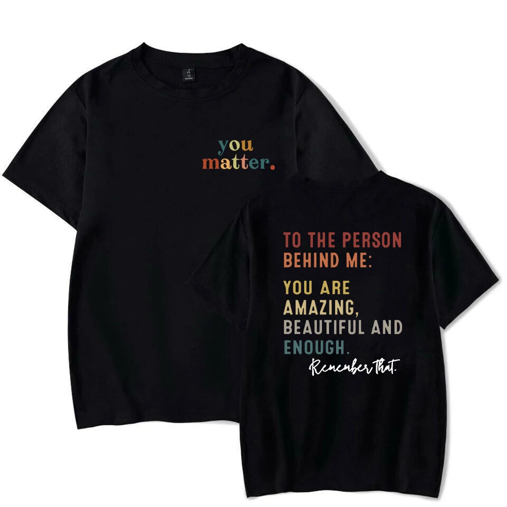 You Matter T-Shirt: You are Amazing and Beautiful