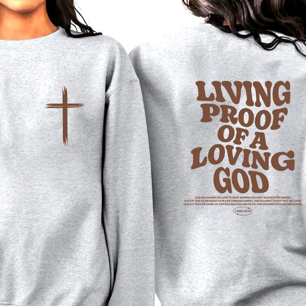 Living Proof of a Loving God Sweatshirt