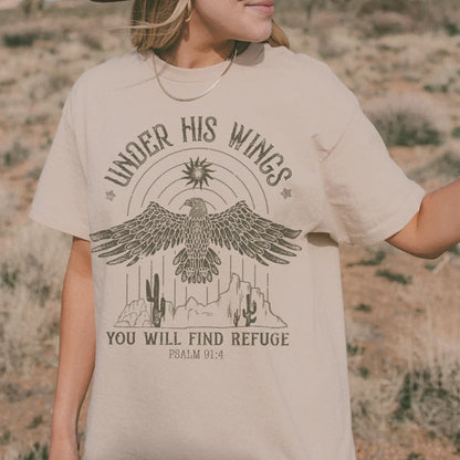 Under His Wings You will Find Refuge T-Shirt