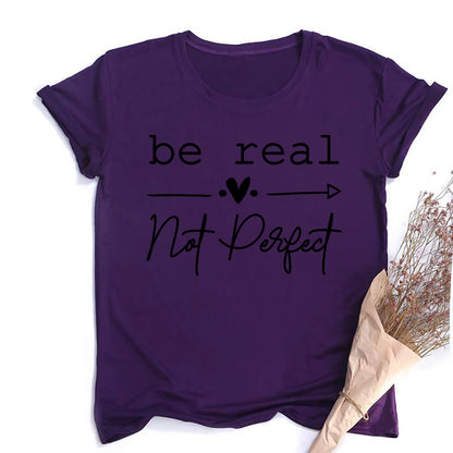 Be Real Not Perfect Short Sleeve Inspirational and Self Love T-Shirt