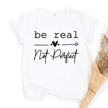 Be Real Not Perfect Short Sleeve Inspirational and Self Love T-Shirt