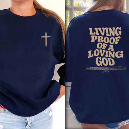 Living Proof of a Loving God Sweatshirt