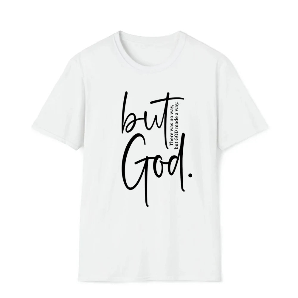 "But God" There Was No Way But God Made A Way T-Shirt