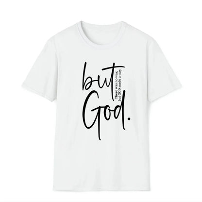 "But God" There Was No Way But God Made A Way T-Shirt