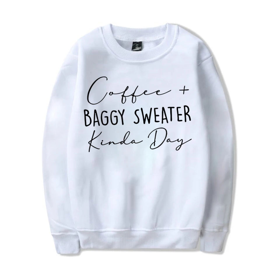 Coffee Baggy Sweater Kinda Day Sweatshirts Casual Pullovers