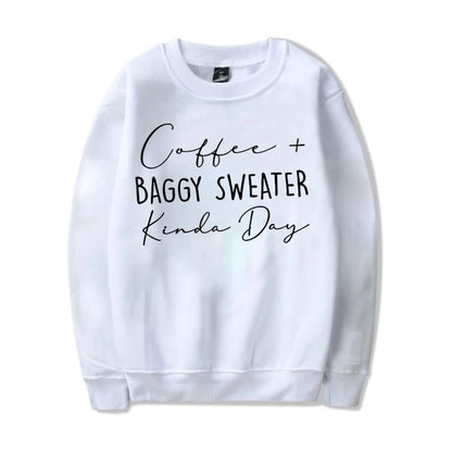 Coffee Baggy Sweater Kinda Day Sweatshirts Casual Pullovers