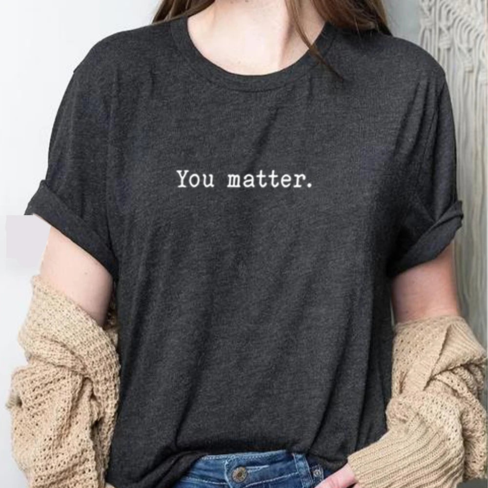 You Matter T-Shirt: Dear Person Behind Me You Matter Graphic Tees Unisex