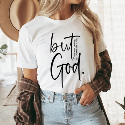 "But God" There Was No Way But God Made A Way T-Shirt