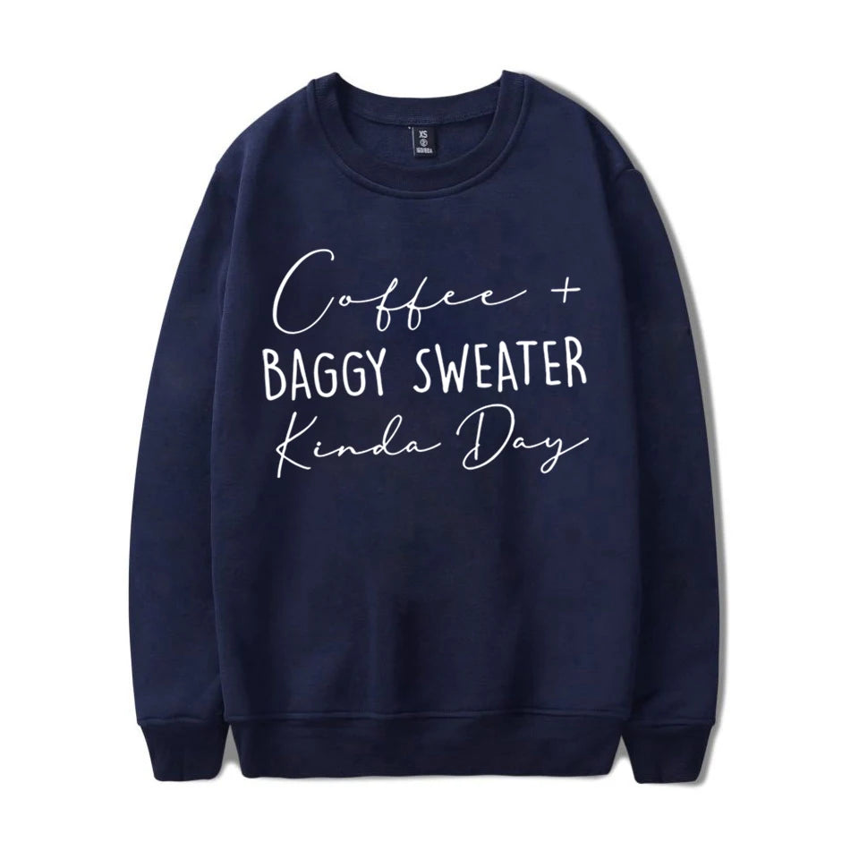 Coffee Baggy Sweater Kinda Day Sweatshirts Casual Pullovers