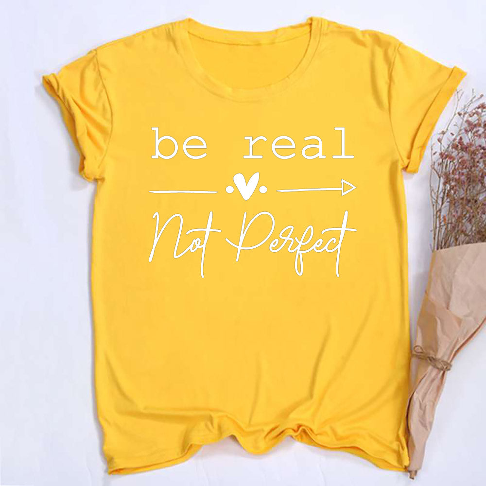 Be Real Not Perfect Short Sleeve Inspirational and Self Love T-Shirt