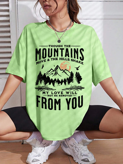 Though the Mountains Move & the Hills Shake, My Love will Not be Moved from You T-Shirt