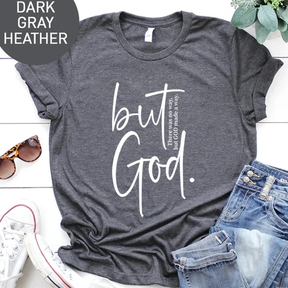 "But God" There Was No Way But God Made A Way T-Shirt