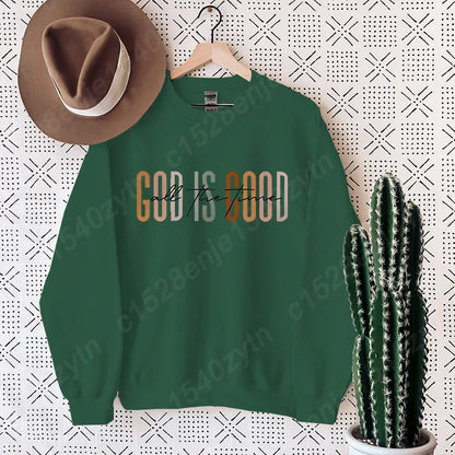 God Is Good All The Time Sweatshirt, Cute Fleece Pullover